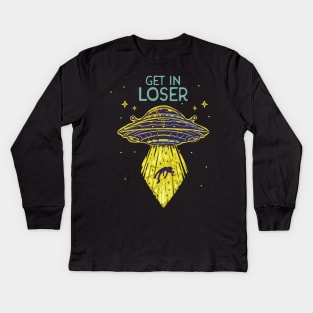 Get In Loser Funny Alien UFO Abduction Saucer Kids Long Sleeve T-Shirt